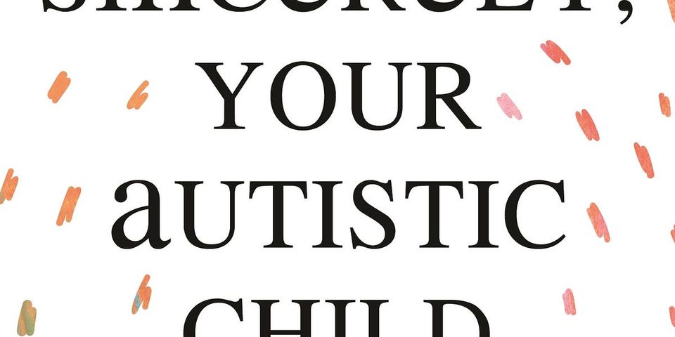 Book giveaway: Sincerely, Your Autistic Child